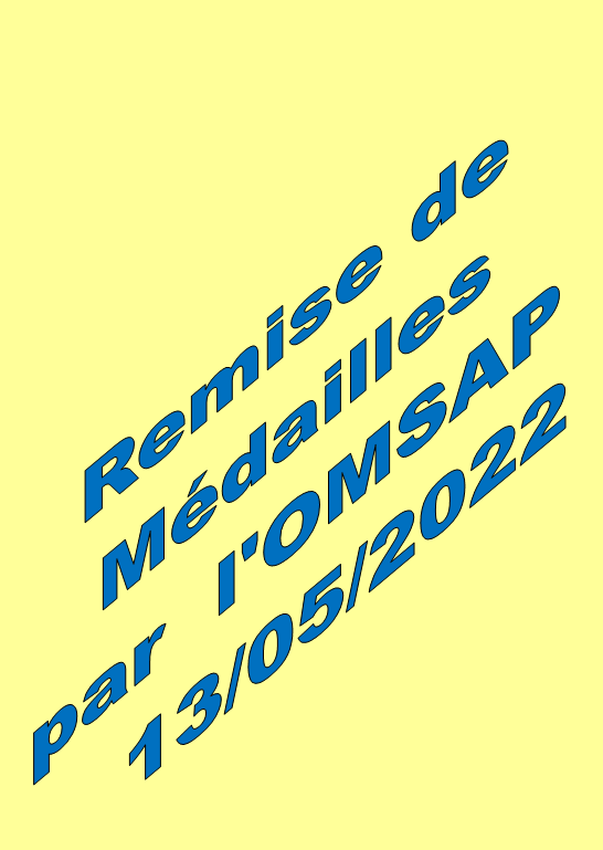 Cérémonie de remise de médailles par l'OMSAP, le 13/05/2022